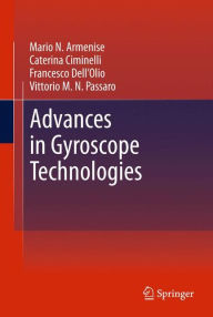 Title: Advances in Gyroscope Technologies, Author: Mario N. Armenise