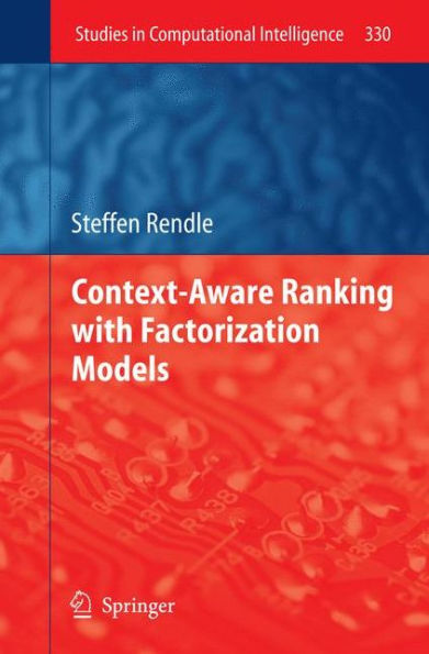 Context-Aware Ranking with Factorization Models / Edition 1