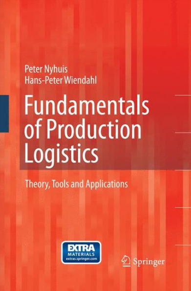 Fundamentals of Production Logistics: Theory, Tools and Applications