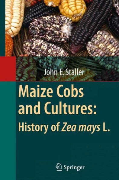 Maize Cobs and Cultures: History of Zea mays L.