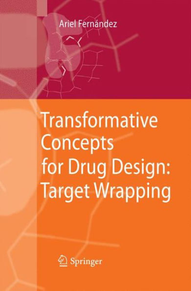 Transformative Concepts for Drug Design: Target Wrapping