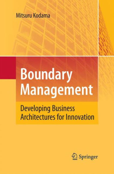 Boundary Management: Developing Business Architectures for Innovation