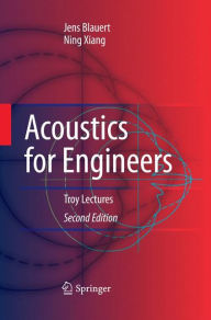 Title: Acoustics for Engineers: Troy Lectures, Author: Jens Blauert