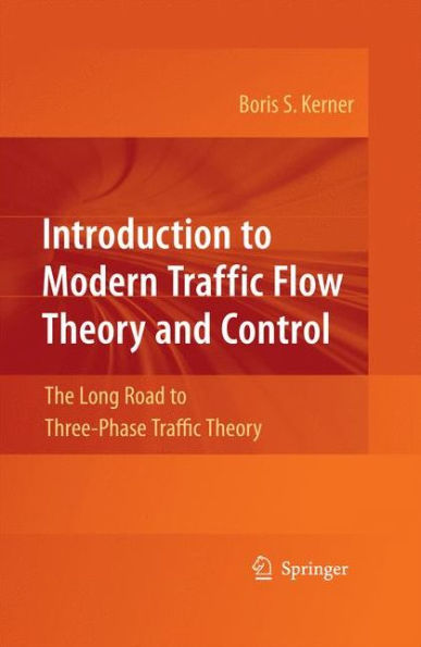 Introduction to Modern Traffic Flow Theory and Control: The Long Road to Three-Phase Traffic Theory
