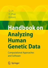 Title: Handbook on Analyzing Human Genetic Data: Computational Approaches and Software, Author: Shili Lin