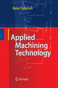 Title: Applied Machining Technology, Author: Heinz Tschïtsch
