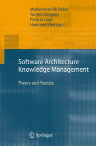 Title: Software Architecture Knowledge Management: Theory and Practice, Author: Muhammad Ali Babar