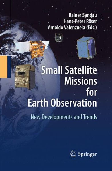 Small Satellite Missions for Earth Observation: New Developments and Trends