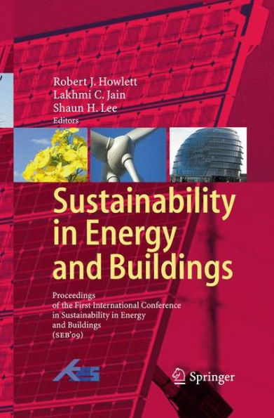 Sustainability in Energy and Buildings: Proceedings of the International Conference in Sustainability in Energy and Buildings (SEB'09)