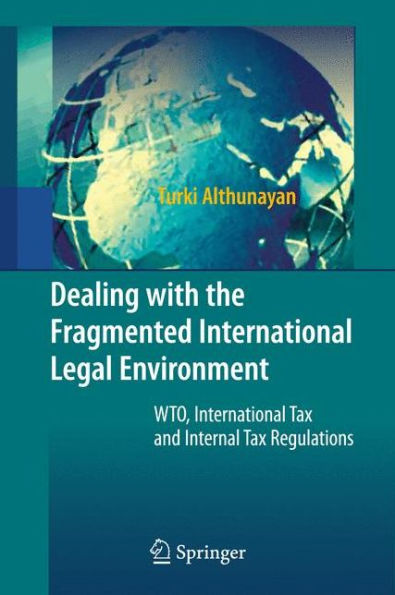 Dealing with the Fragmented International Legal Environment: WTO, Tax and Internal Regulations