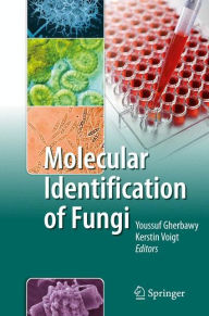 Title: Molecular Identification of Fungi, Author: Youssuf Gherbawy