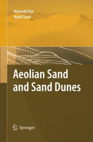 Title: Aeolian Sand and Sand Dunes, Author: Kenneth Pye