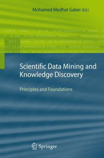 Scientific Data Mining and Knowledge Discovery: Principles and ...