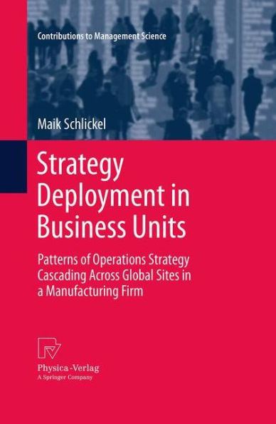 Strategy Deployment Business Units: Patterns of Operations Cascading Across Global Sites a Manufacturing Firm