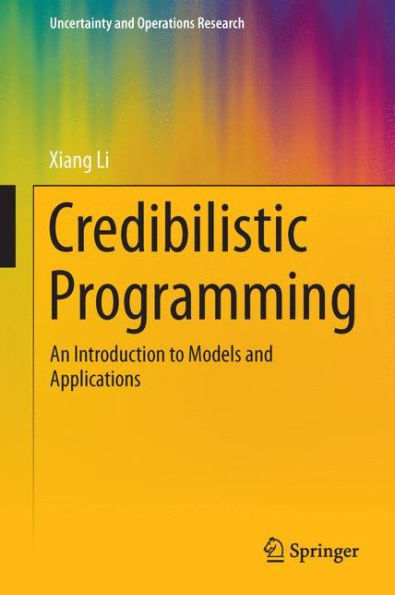 Credibilistic Programming: An Introduction to Models and Applications