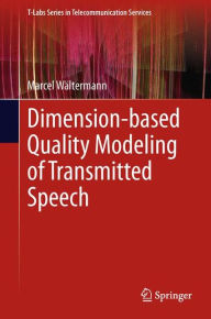 Title: Dimension-based Quality Modeling of Transmitted Speech, Author: Marcel Wïltermann