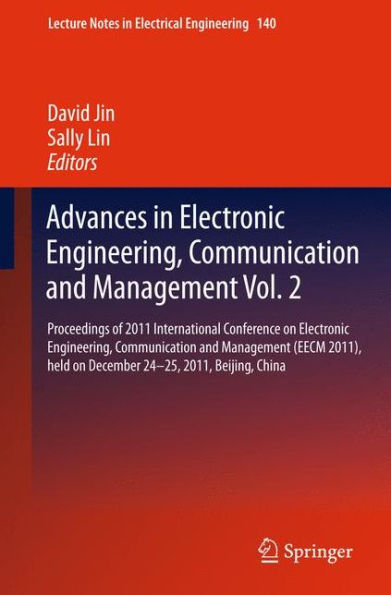 Advances Electronic Engineering, Communication and Management Vol.2: Proceedings of the EECM 2011 International Conference on Management, held December 24-25, 2011, Beijing, China