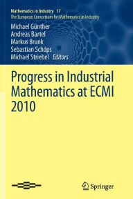 Title: Progress in Industrial Mathematics at ECMI 2010, Author: Michael Gïnther