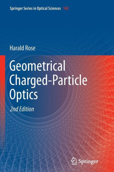 Geometrical Charged-Particle Optics / Edition 2