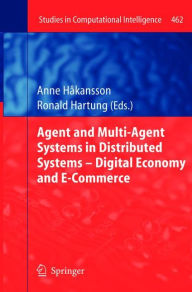 Title: Agent and Multi-Agent Systems in Distributed Systems - Digital Economy and E-Commerce, Author: Anne Hakansson