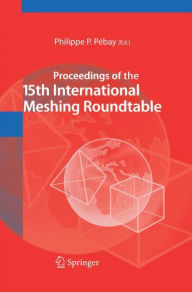 Title: Proceedings of the 15th International Meshing Roundtable, Author: Philippe P. Pebay