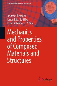 Title: Mechanics and Properties of Composed Materials and Structures, Author: Andreas ïchsner