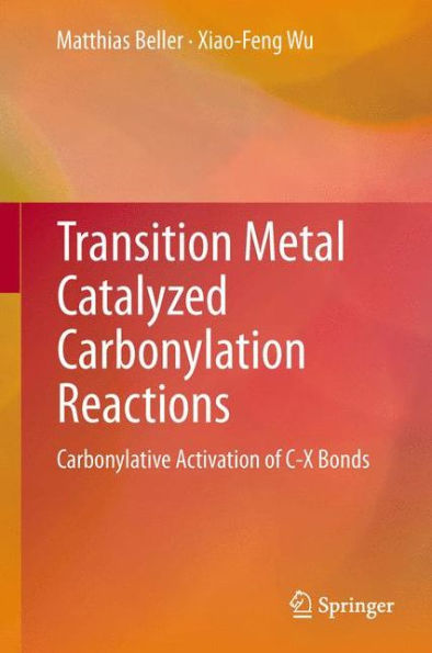 Transition Metal Catalyzed Carbonylation Reactions: Carbonylative Activation of C-X Bonds