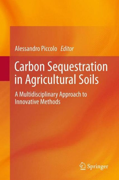 Carbon Sequestration Agricultural Soils: A Multidisciplinary Approach to Innovative Methods