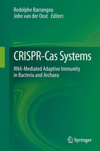 CRISPR-Cas Systems: RNA-mediated Adaptive Immunity Bacteria and Archaea