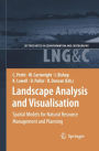 Landscape Analysis and Visualisation: Spatial Models for Natural Resource Management and Planning