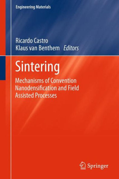 Sintering: Mechanisms of Convention Nanodensification and Field Assisted Processes