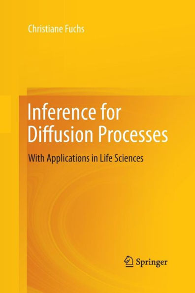 Inference for Diffusion Processes: With Applications Life Sciences