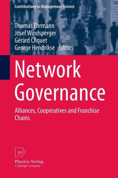 Network Governance: Alliances, Cooperatives and Franchise Chains