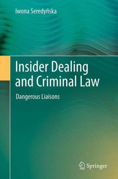 Insider Dealing and Criminal Law: Dangerous Liaisons