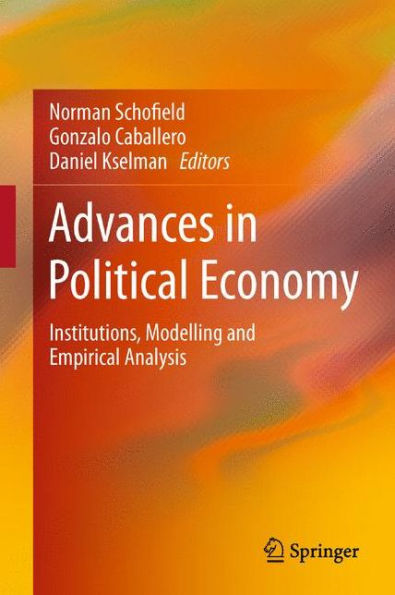 Advances in Political Economy: Institutions, Modelling and Empirical Analysis