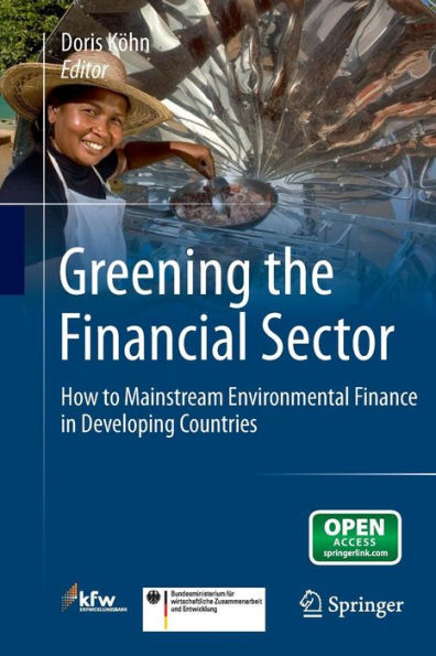 Greening the Financial Sector: How to Mainstream Environmental Finance Developing Countries