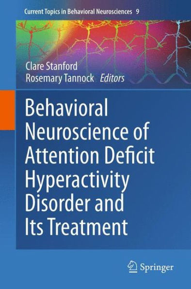 Behavioral Neuroscience of Attention Deficit Hyperactivity Disorder and Its Treatment / Edition 1
