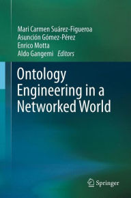 Title: Ontology Engineering in a Networked World, Author: Mari Carmen Suárez-Figueroa