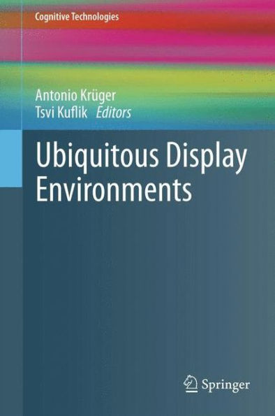 Ubiquitous Display Environments / Edition 1