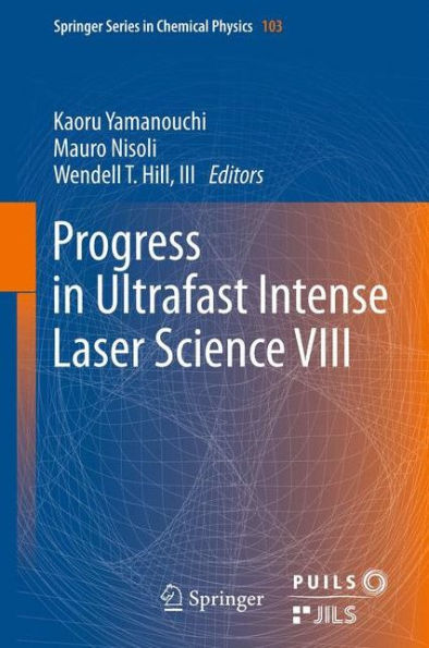 Progress Ultrafast Intense Laser Science VIII