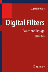 Title: Digital Filters: Basics and Design, Author: Dietrich Schlichthïrle