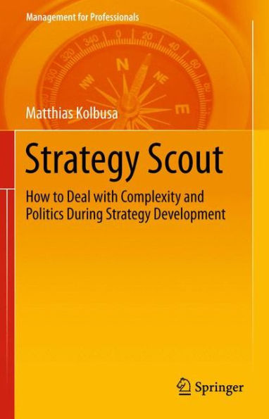 Strategy Scout: How to Deal with Complexity and Politics During Development