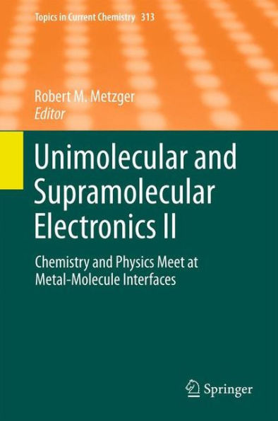 Unimolecular and Supramolecular Electronics II: Chemistry Physics Meet at Metal-Molecule Interfaces