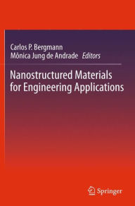 Title: Nanostructured Materials for Engineering Applications, Author: Carlos P. Bergmann