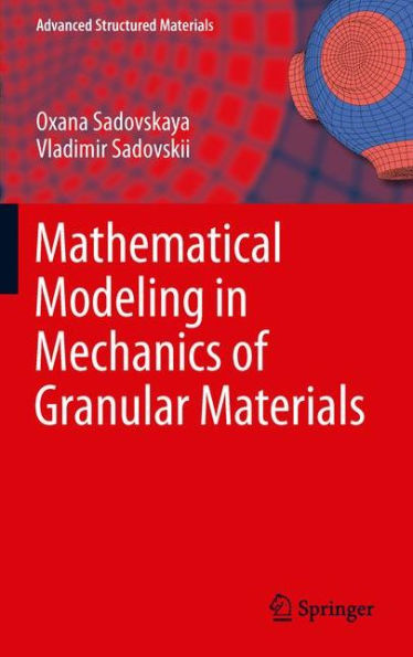 Mathematical Modeling Mechanics of Granular Materials