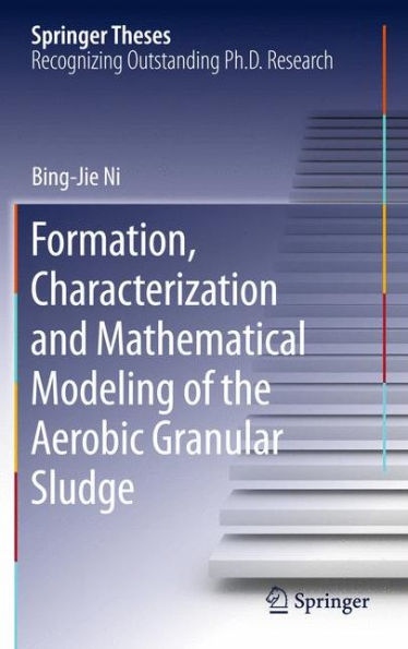 Formation, characterization and mathematical modeling of the aerobic granular sludge