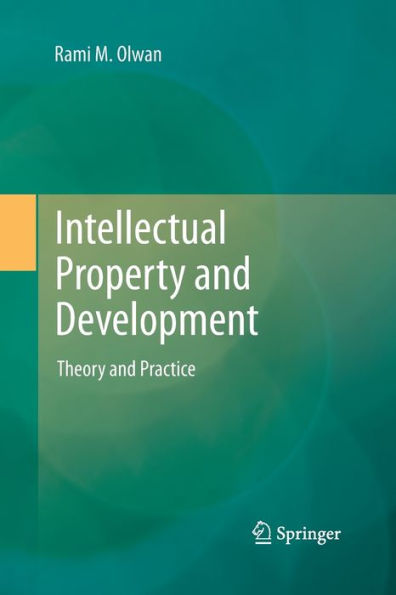 Intellectual Property and Development: Theory Practice