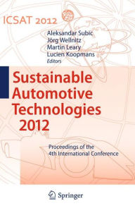 Title: Sustainable Automotive Technologies 2012: Proceedings of the 4th International Conference, Author: Aleksandar Subic