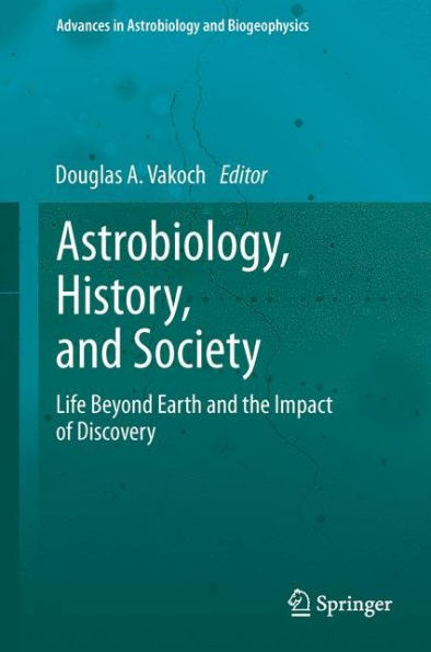 Astrobiology, History, and Society: Life Beyond Earth the Impact of Discovery