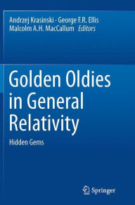 Title: Golden Oldies in General Relativity: Hidden Gems, Author: Andrzej Krasinski